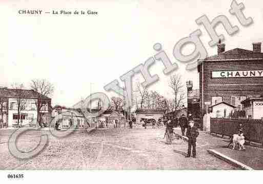 Ville de CHAUNY, carte postale ancienne