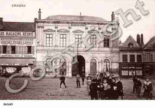 Ville de CHAUNY, carte postale ancienne