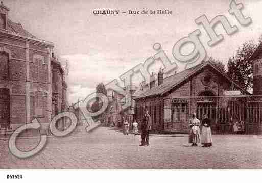 Ville de CHAUNY, carte postale ancienne